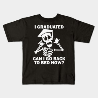 I Graduated Can I Go Back To Bed Now Kids T-Shirt